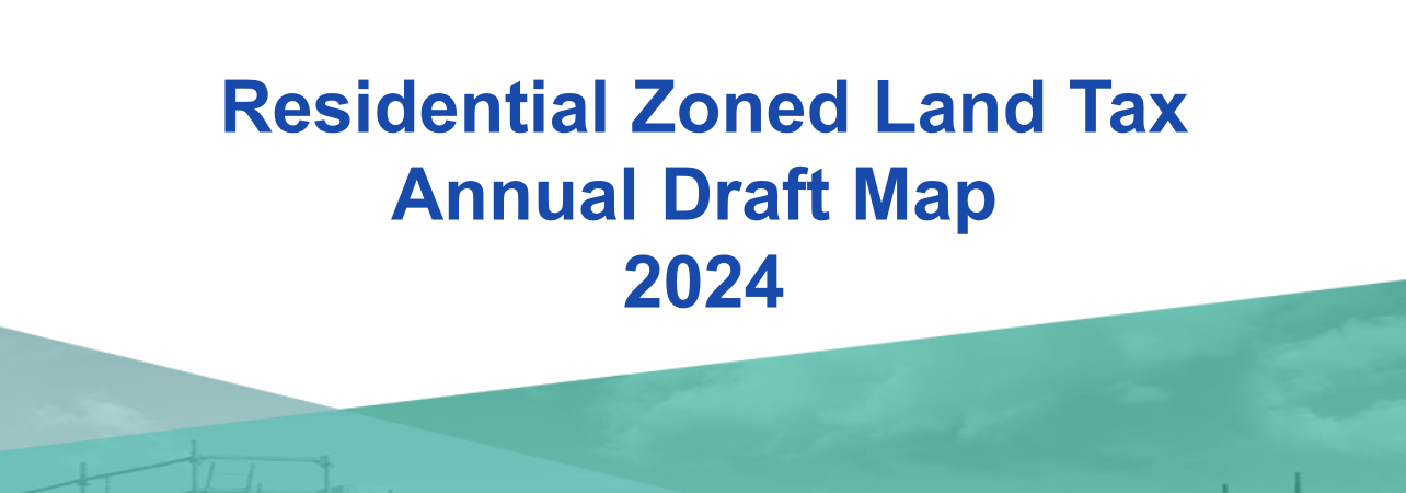 Residential Zoned Land Tax Annual Draft Map 2024